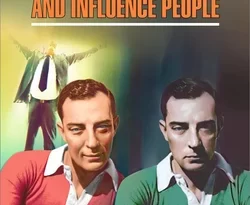 How to win Friends and influence People / Как завоевывать друзей и оказывать влияние на людей. Книга для чтения на английском языке читать онлайн